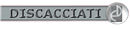DISCACCIATI