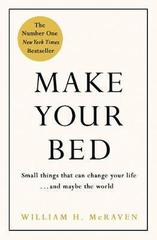 Make Your Bed : Small things that can change your life... and maybe the world