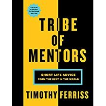 Kitab Tribe of Mentors. Short Life Advice from the Best in the World | Timothy Ferriss